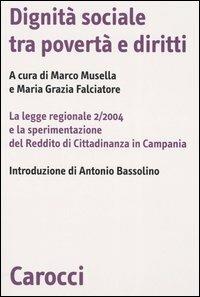 Dignità sociale tra povertà e diritti. La legge regionale 2/2004 e la sperimentazione del Reddito di Cittadinanza in Campania - copertina