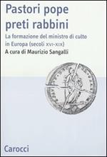 Pastori pope preti rabbini. La formazione del ministro di culto in Europa (secoli XVI-XIX)
