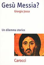 Gesù Messia? Un dilemma storico