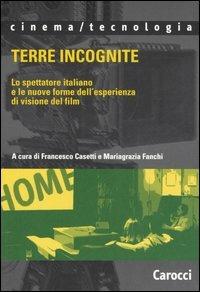 Terre incognite. Lo spettatore italiano e le nuove forme dell'esperienza di visione del film - copertina