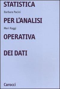 Statistica per l'analisi operativa dei dati - Barbara Pacini,Meri Raggi - copertina