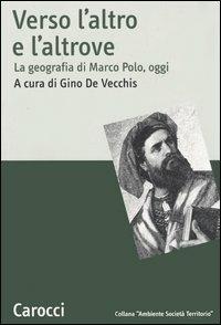 Verso l'altro e l'altrove. La geografia di Marco Polo, oggi - copertina