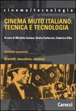 Cinema muto italiano: tecnica e tecnologia. Vol. 2: Brevetti, macchine, mestieri.