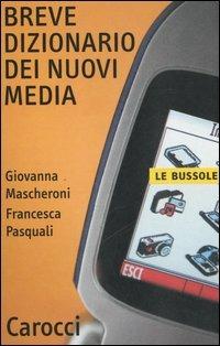 Breve dizionario dei nuovi media -  Giovanna Mascheroni, Francesca Pasquali - copertina