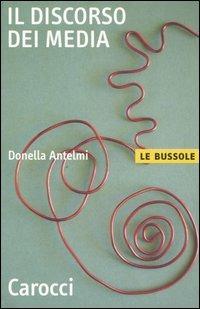 Il discorso dei media -  Donella Antelmi - copertina