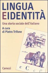 Lingua e identità. Una storia sociale dell'italiano - copertina