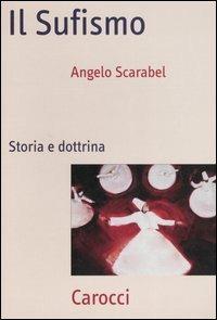 Il sufismo. Storia e dottrina -  Angelo Scarabel - copertina