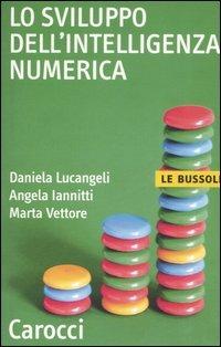 Lo sviluppo dell'intelligenza numerica -  Daniela Lucangeli, Angela Iannitti, Marta Vettore - copertina