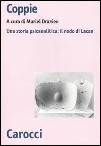 Coppie. Una storia psicanalitica: il nodo di Lacan - copertina