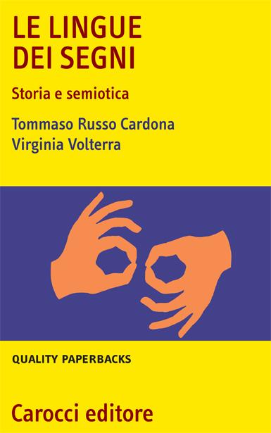 Le lingue dei segni. Storia e semiotica -  Tommaso Russo Cardona, Virginia Volterra - copertina