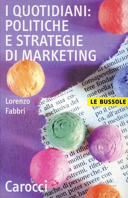 I quotidiani: politiche e strategie di marketing -  Lorenzo Fabbri - copertina