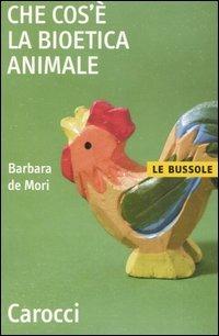 Che cos'è la bioetica animale - Barbara De Mori - copertina