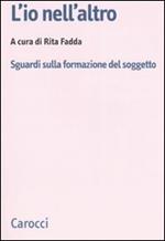 L' io nell'altro. Sguardi sulla formazione del soggetto