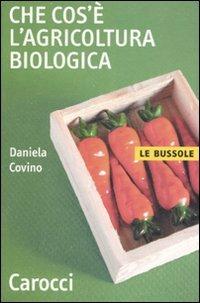Che cos'è l'agricoltura biologica -  Daniela Covino - copertina