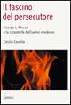 Il fascino del persecutore. George Mosse e i totalitarismi
