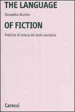 The language of fiction. Pratiche de lettura del testo narrativo. Ediz. bilingue