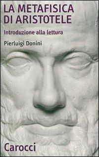 La Metafisica di Aristotele. Introduzione alla lettura - Pierluigi Donini - copertina