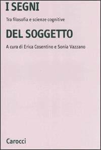 I segni del soggetto. Tra filosofia e scienze cognitive - copertina