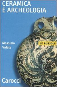 Ceramica e archeologia -  Massimo Vidale - copertina