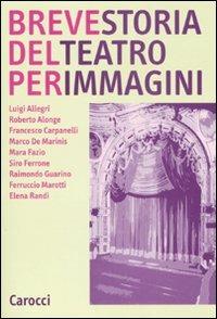Breve storia del teatro per immagini. Ediz. illustrata - copertina