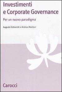 Investimenti e corporate governance. Per un nuovo paradigma -  Augusto Schianchi, Andrea Mantovi - copertina