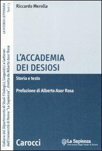 L'Accademia dei Desiosi. Storia e testo - Riccardo Merolla - copertina