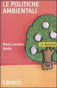 Le politiche ambientali -  Maria Carmela Aprile - copertina