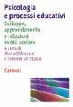 Libro Psicologia e processi educativi. Sviluppo, apprendimento e relazioni in età scolare 