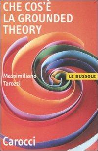 Che cos'è la grounded theory - Massimiliano Tarozzi - copertina