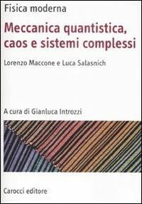 Fisica moderna. Meccanica quantistica, caos e sistemi complessi - Lorenzo Maccone,Luca Salasnich - copertina