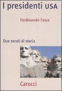 I presidenti USA. Due secoli di storia - Ferdinando Fasce - copertina