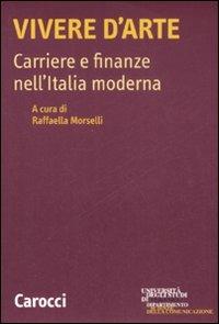 Vivere d'arte. Carriere e finanze nell'Italia moderna - copertina
