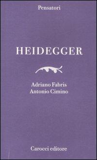 Heidegger - Adriano Fabris,Antonio Cimino - copertina