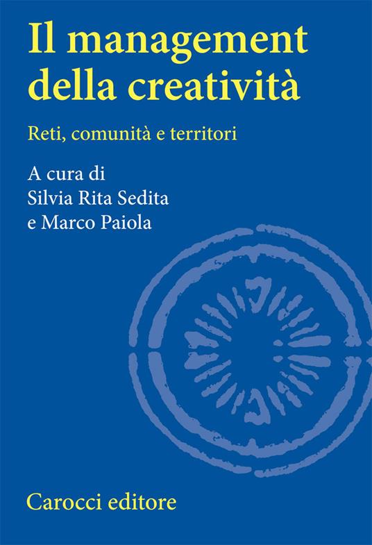 Il management della creatività. Reti, comunità e territori - copertina