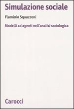 Simulazione sociale. Modelli ad agenti nell'analisi sociologica