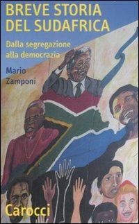 Breve storia del Sudafrica. Dalla segregazione alla democrazia - Mario Zamponi - copertina