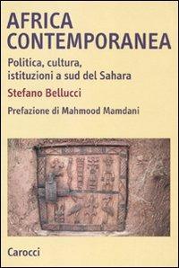Africa contemporanea. Politica, cultura, istituzioni a sud del Sahara - Stefano Bellucci - copertina