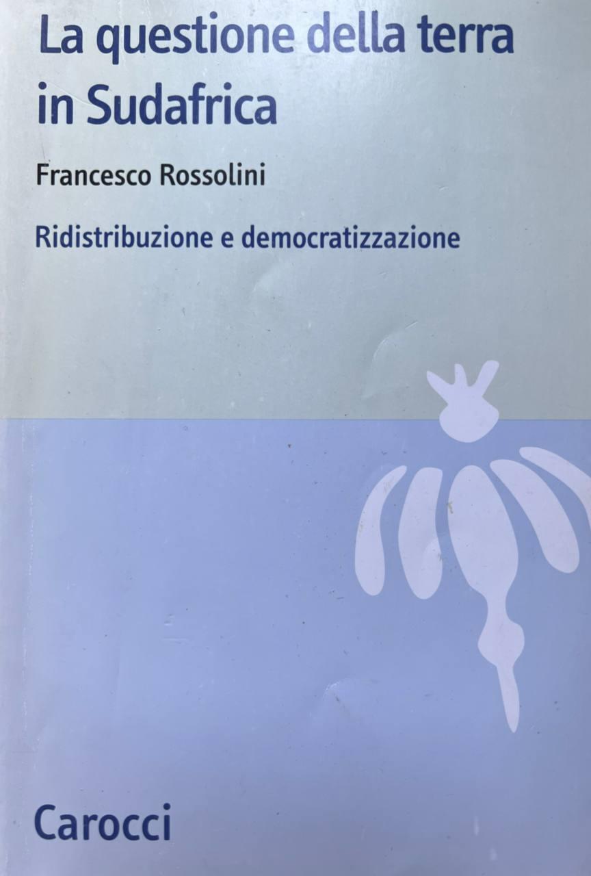La questione della terra in Sudafrica. Ridistribuzione e democratizzazione