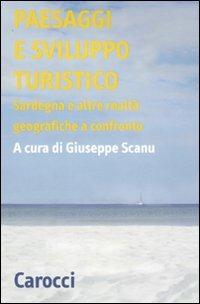 Paesaggi e sviluppo turistico. Sardegna e alte realtà geografiche a confronto. Atti del Convegno di studi (Olbia, 15-17 ottobre 2008) - copertina