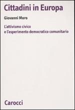 Cittadini in Europa. L'attivismo civico e l'esperimento democratico comunitario