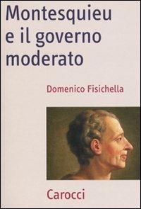 Montesquieu e il governo moderato -  Domenico Fisichella - copertina