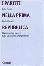 I partiti nella prima Repubblica. Maggioranze e governi dalla Costituente a tangentopoli