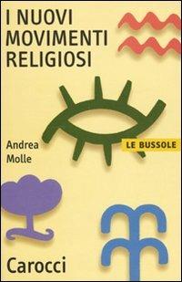 I nuovi movimenti religiosi -  Andrea Molle - copertina
