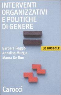 Interventi organizzativi e politiche di genere -  Barbara Poggio, Annalisa Murgia, Maura De Bon - copertina