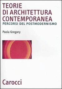 Teorie di architettura contemporanea - Paola Gregory - copertina