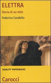 Elettra. Storia di un mito - Federico Condello - copertina