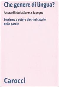 Che genere di lingua? Sessismo e potere discriminatorio delle parole - copertina