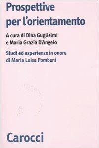 Prospettive per l'orientamento. Studi ed esperienze in onore di Maria Luisa Pombeni - copertina