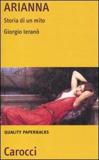 Arianna. Storia di un mito - Giorgio Ieranò - copertina