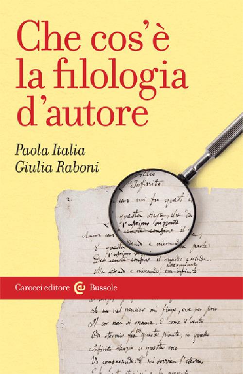 Che cos'è la filologia d'autore - Paola Italia,Giulia Raboni - copertina